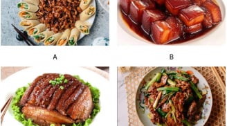 Trắc nghiệm: Chọn một món thịt, biết ngay chồng bạn yêu vợ con, thương bố mẹ hay chỉ nghĩ cho bản thân?