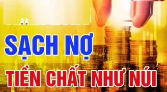 3 ngày cuối tháng 7: Nợ cũ trả hết, 4 tuổi tích sản lâu bền