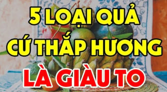 5 loại quả đặt lên bàn thờ mang lại may mắn: Tiền về như nước, đó là loại quả nào?
