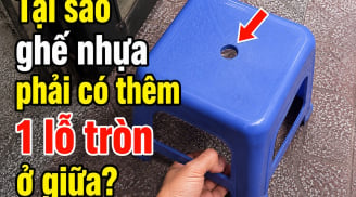 Tại sao ghế nhựa phải có thêm 1 lỗ tròn ở giữa?