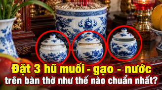 Đặt 3 hũ muối - gạo - nước trên bàn thờ như thế nào chuẩn nhất?