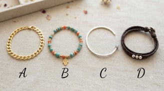 Chọn 1 chiếc vòng tay bạn thích nhất sẽ nói trước vận may gì đang đợi bạn?