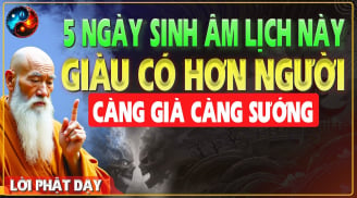 Người sinh tháng này âm lịch: Phúc Lộc Song Toàn, Càng Già Càng Giàu Có