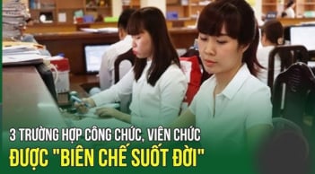 Tính từ 1/1/2025: Trường hợp nào công chức, viên chức được 'biên chế suốt đời'?