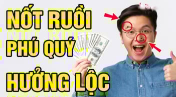 4 nốt ruồi thần Tài để lại, ai có 1/4 Lộc hưởng đến già