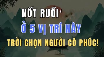 5 nốt ruồi báo trước Mệnh Son - Số Sướng, hưởng hết Tiền Tài tổ tiên