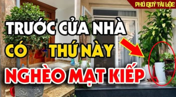 Người khôn không đặt 3 thứ này trước cửa, hao tài cực nhanh