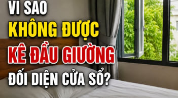 Vì sao không được kê đầu giường đối diện cửa sổ?