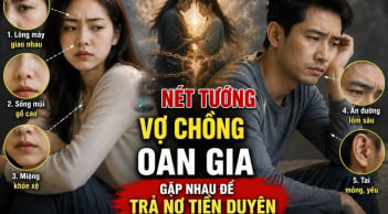3 dấu hiệu vợ chồng Oan Gia, gặp nhau để trả nợ tiền duyên
