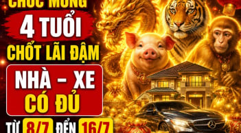 Chúc mừng 4 tuổi Chốt Lãi đậm, nhà - xe có đủ từ 8/7 đến 16/7