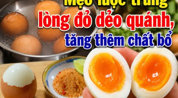 Mẹo luộc trứng lòng đỏ dẻo quánh, tăng thêm chất bổ