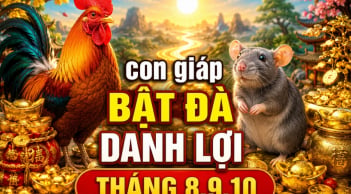 3 con giáp Danh Lợi bật đà tăng mạnh tháng 8,9,10