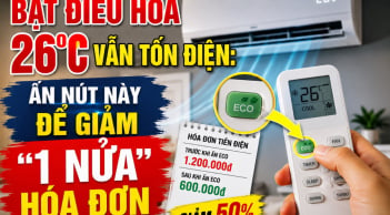Bật điều hòa 26°C vẫn tốn điện: Ấn nút này để giảm “1 nửa” hóa đơn