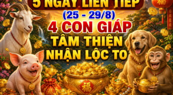 5 ngày liên tiếp (25 - 29/8), 4 con giáp Tâm thiện nhận Lộc to