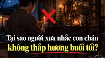 Tại sao người xưa nhắc con cháu không thắp hương buổi tối?