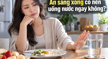 Ăn sáng xong có nên uống nước ngay không?