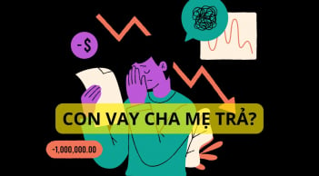 Khi nào cha mẹ phải trả nợ thay con cái? Có đứa con hư cha mẹ phải nhớ điều này để tránh bị 'dí'