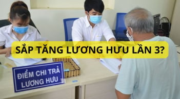 Sắp có đợt tăng lương hưu lần 3, có đúng không? Ai sẽ được tăng lương hưu lần 3 này?