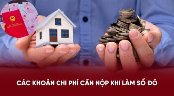 Làm sổ đỏ lần đầu mất bao nhiêu tiền? Chi tiết các khoản phí phải nội hiện nay