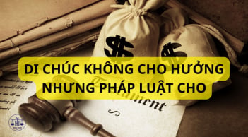 Những trường hợp không có tên trong di chúc nhưng vẫn mặc nhiên được thừa kế theo pháp luật, ai cũng cần biết