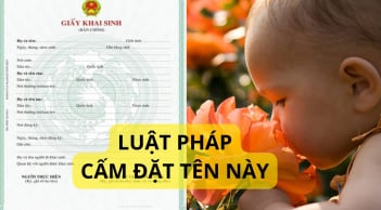 5 cái tên bị luật cấm đặt khai sinh ở Việt Nam và 1 cái tên nhiều người trùng. Đó là những tên nào?