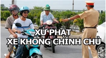 Từ 1/1/2025: Đi xe không chính chủ bị CSGT tịch thu phương tiện đúng không?