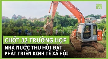 Kể từ 15/1/2025: Có 32 trường hợp bị thu hồi đất người dân cần lưu ý