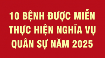 10 bệnh được miễn phí đăng ký nghĩa vụ quân sự 2025: Ai cũng cần nắm rõ