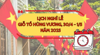 Lịch nghỉ lễ 30/4-1/5 và Giỗ Tổ Hùng Vương của công chức, viên chức năm 2025 chính thức