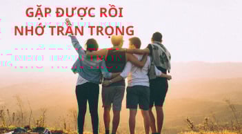 Già mới thấm: Nhiều bạn bè, nhiều quan hệ không quan trọng bằng gặp được 3 người này