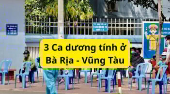 Xuất hiện Ổ dịch Covid-19 trên địa bàn Bà Rịa - Vũng Tàu, 3 ca dương tính, Sở Y tế chỉ đạo khẩn