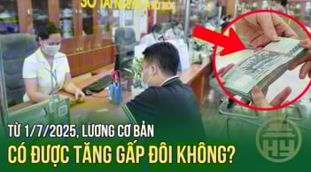 Từ 1/7/2025: Người lao động được tăng gấp đôi lương cơ bản, đúng không?