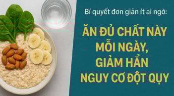 Bí quyết đơn giản ít ai ngờ: Ăn đủ chất này mỗi ngày, giảm hẳn nguy cơ đột quỵ