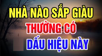 Đất hợp mệnh người: 5 dấu hiệu nhà sắp Phất lên, càng ở lâu càng giàu có