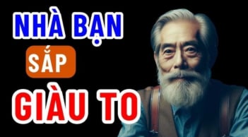 Dấu hiệu nhà bạn sắp giàu to