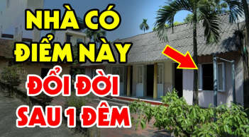 Nhà có 4 dấu hiệu này phúc báo 3 đời giàu có: Đời sau giàu hơn đời trước, đừng dại bán đi