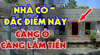 Nhà có 4 điểm nay càng ở càng giàu có: Được trả bao nhiêu tiền cũng đừng bán