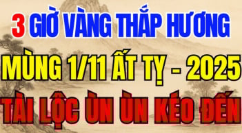 Mùng 1 tháng 11 Âm lịch: Thăm hương giờ này đẹp nhất, cả tháng hanh thông may mắn