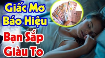 4 giấc mơ chứng tỏ điềm báo may mắn Trúng Số Giàu to