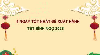 Đầu năm đi đúng hướng, bội thu Tài Lộc: 4 ngày xuất hành cát lành nhất Tết Bính Ngọ 2026