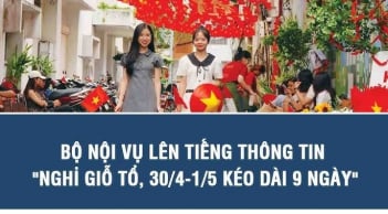 Bộ Nội vụ xác thực: Người lao động có được nghỉ 9 ngày liên tiếp Giỗ Tổ và 30/4-1/5?