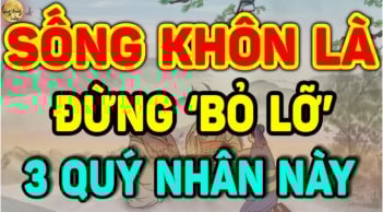 3 kiểu người này chính là quý nhân của đời bạn: Nếu gặp được hãy luôn trân trọng