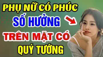 4 kiểu phụ nữ phúc khí hơn người: Ai lấy được giàu có cả đời
