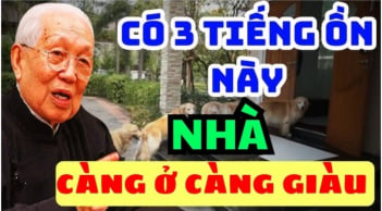 Nhà có 3 tiếng ồn này càng ở àng giàu có: Đó là âm thanh gì?