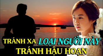 4 kiểu người nên tránh xa kẻo rước thị phi, rắc rối