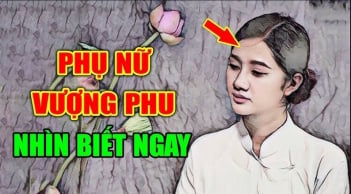 4 nét tướng vượng phu ích tử: Phụ nữ có nét này càng già càng giàu