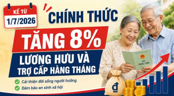 Kể từ 1/7/2026: Chính thức tăng 8% lương hưu và trợ cấp hàng tháng, hàng triệu người được nhận thêm tiền