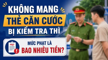 Không mang thẻ căn cước khi bị kiểm tra có thể bị phạt đến 1 triệu đồng: Người dân cần nắm rõ