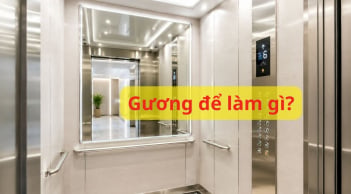 Vì sao các thang máy đều có gương? Lý do thật sự khiến nhiều người ngỡ ngàng