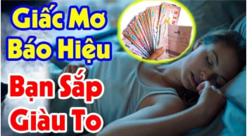 4 giấc mơ báo hiệu điềm báo giàu có